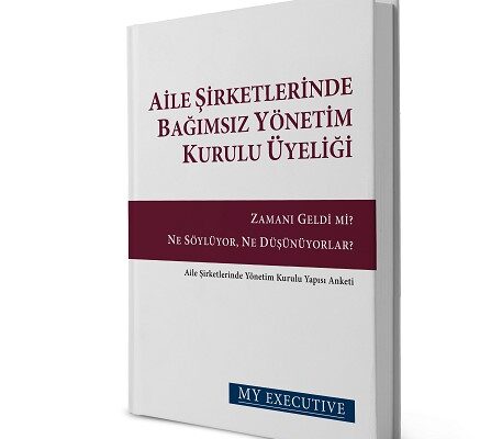 MY Executive tarafından hazırlanan Aile Şirketlerinde Bağımsız Yönetim Kurulu Üyeliği kitabı yayınlandı