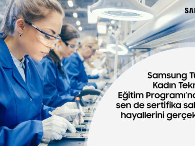 Samsung Türkiye, Kadın Teknisyen Eğitim Programı’na başvurular devam ediyor