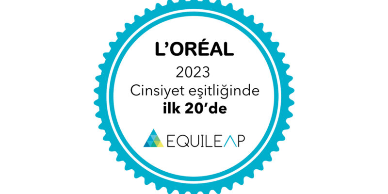 loreal grup equileapin cinsiyet esitligi raporunda bu yil da dunyanin en onde gelen sirketleri arasinda yer aldi