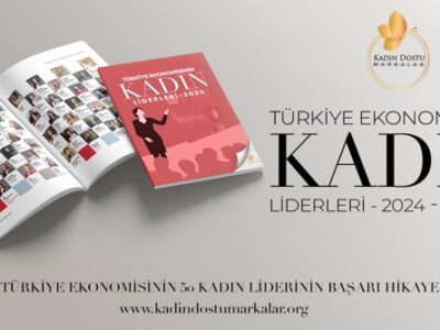 turkiye ekonomisinin kadin liderleri 2024 dijital kitabi yayinda