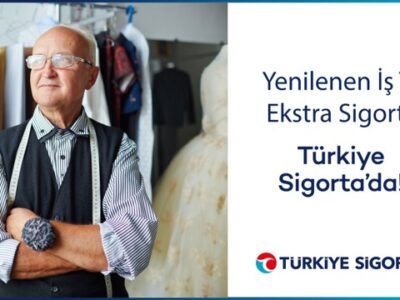 turkiye sigortanin is yeri ekstra sigortasi yenilendi