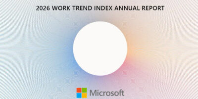 Microsoft Work Trend Index 2026 Raporu Yayımlandı