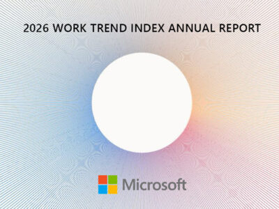 Microsoft Work Trend Index 2026 Raporu Yayımlandı