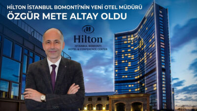 Hilton İstanbul Bomonti'nin Yeni Otel Müdürü Özgür Mete Altay Oldu